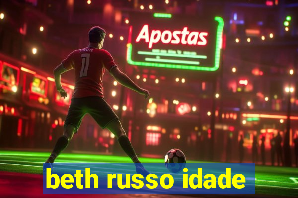 beth russo idade